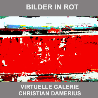 christian damerius,ROT, MODERNE ROTE BILDER, GEMAELDE, KUNSTDRUCKE,hamburg,reinbek,berlin, leipzig,dresden,münchen,düsseldorf,köln